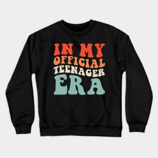 In My Official Teenager Era Crewneck Sweatshirt